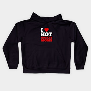 I Love Hot Hockey Moms Kids Hoodie